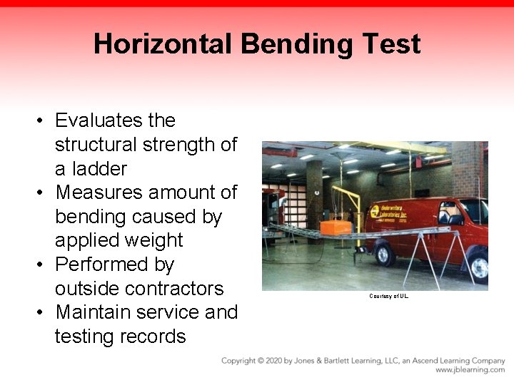 Horizontal Bending Test • Evaluates the structural strength of a ladder • Measures amount Horizontal Bending Test • Evaluates the structural strength of a ladder • Measures amount