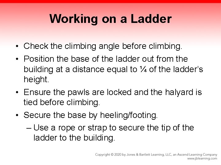 Working on a Ladder • Check the climbing angle before climbing. • Position the Working on a Ladder • Check the climbing angle before climbing. • Position the