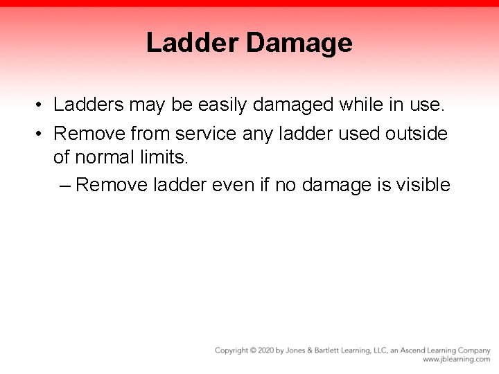 Ladder Damage • Ladders may be easily damaged while in use. • Remove from Ladder Damage • Ladders may be easily damaged while in use. • Remove from