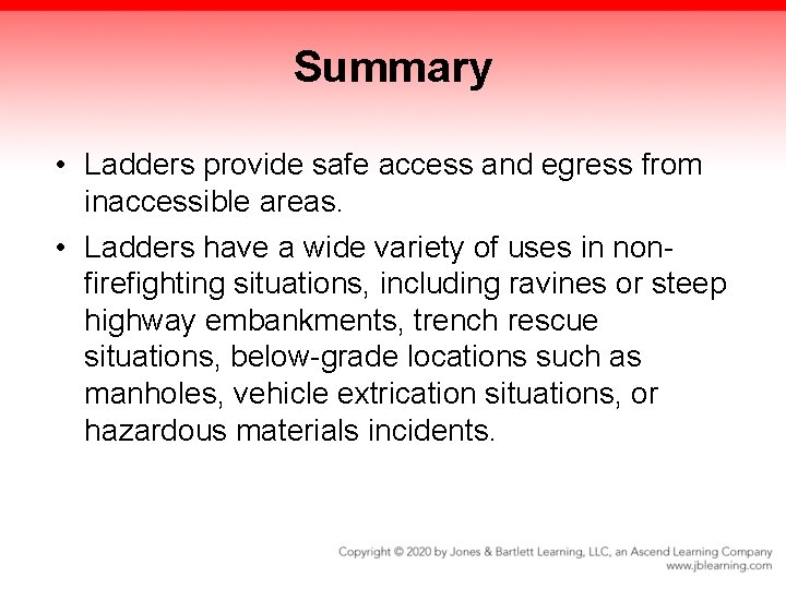 Summary • Ladders provide safe access and egress from inaccessible areas. • Ladders have Summary • Ladders provide safe access and egress from inaccessible areas. • Ladders have