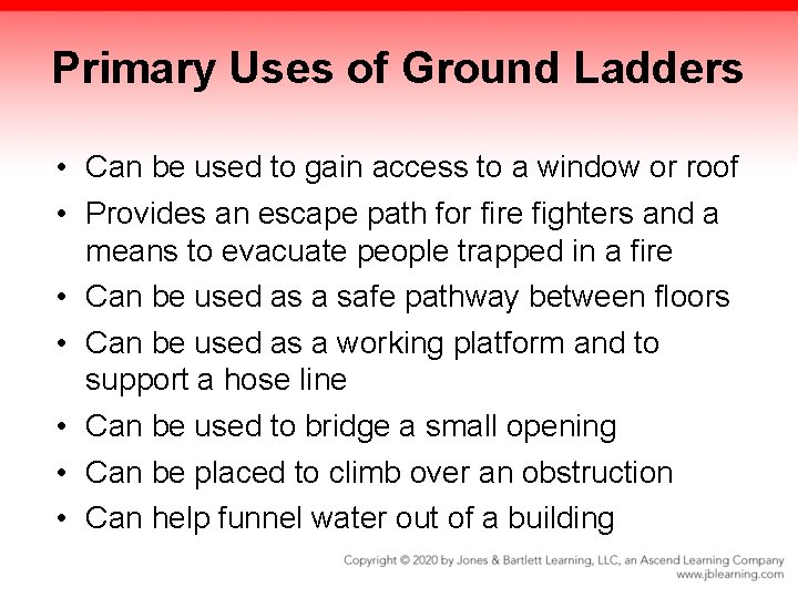 Primary Uses of Ground Ladders • Can be used to gain access to a Primary Uses of Ground Ladders • Can be used to gain access to a