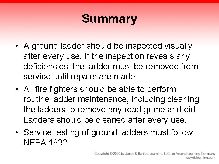 Summary • A ground ladder should be inspected visually after every use. If the Summary • A ground ladder should be inspected visually after every use. If the
