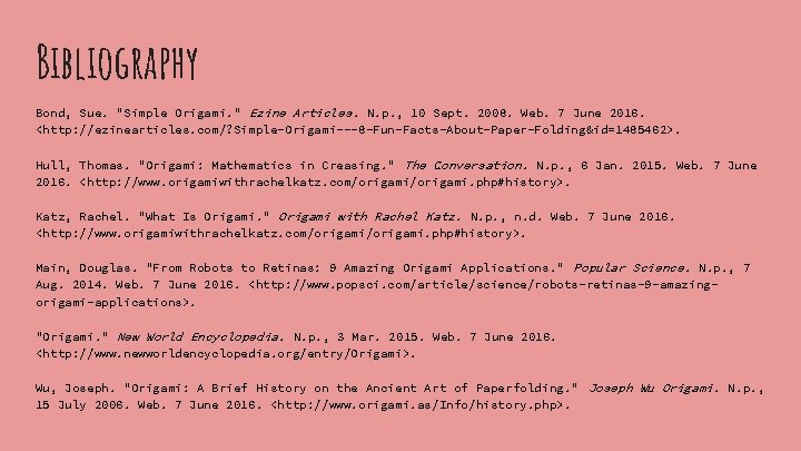 Bibliography Bond, Sue. "Simple Origami. " Ezine Articles. N. p. , 10 Sept. 2008.