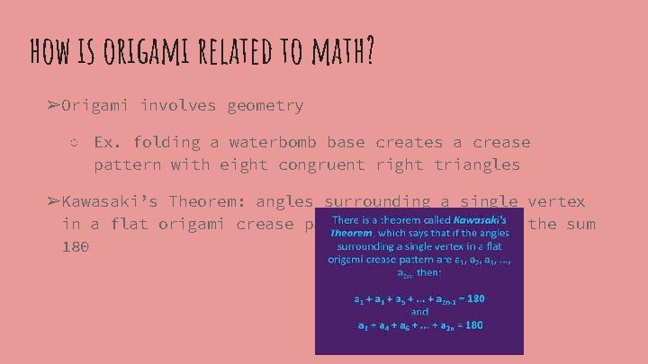 how is origami related to math? ➢Origami involves geometry ○ Ex. folding a waterbomb