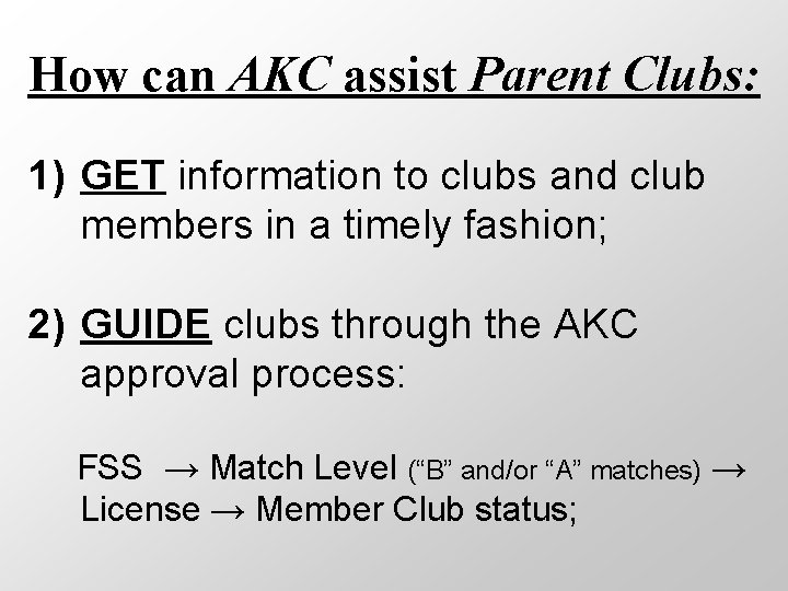 How can AKC assist Parent Clubs: 1) GET information to clubs and club members