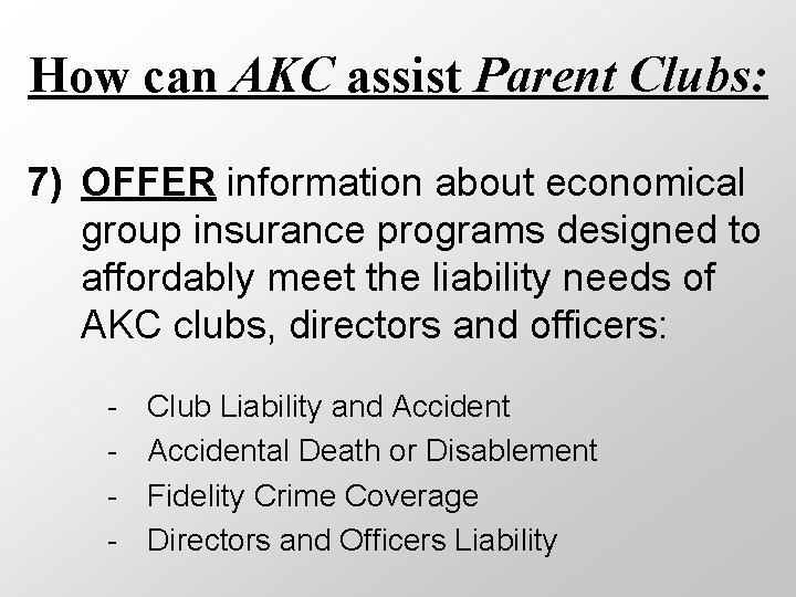 How can AKC assist Parent Clubs: 7) OFFER information about economical group insurance programs