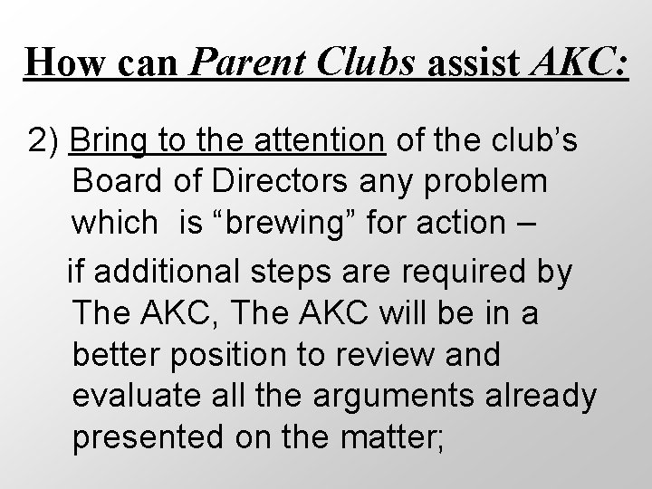 How can Parent Clubs assist AKC: 2) Bring to the attention of the club’s