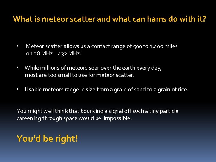What is meteor scatter and what can hams do with it? • Meteor scatter