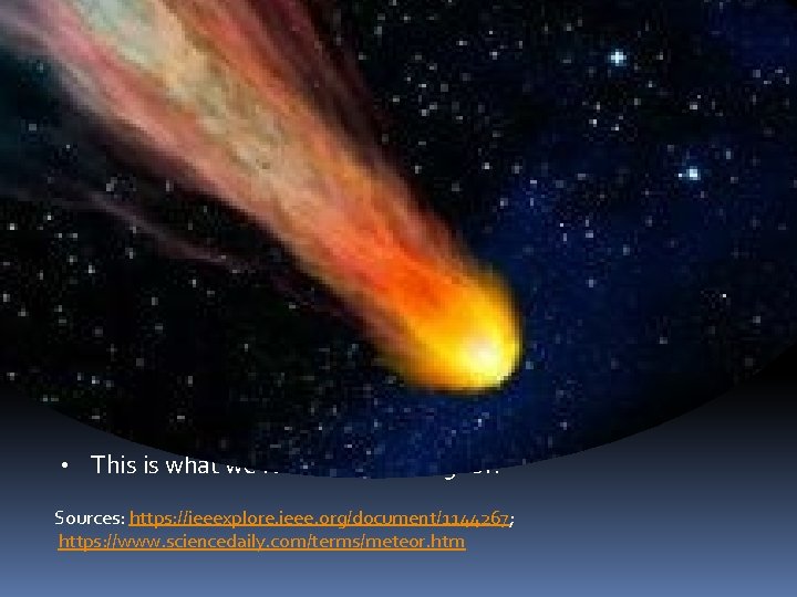 What is the signal actually bouncing off? • • The term “meteor scatter” is