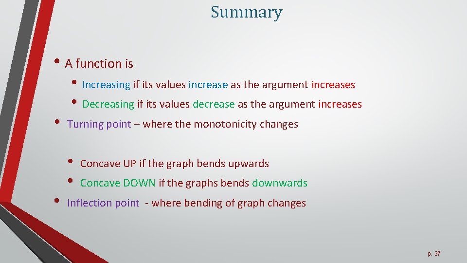 Summary • A function is • Increasing if its values increase as the argument