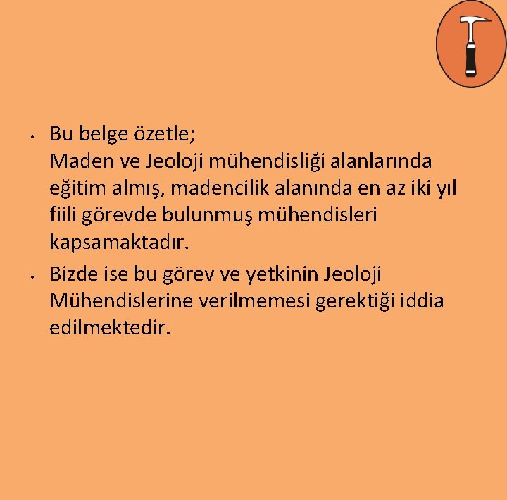  • • Bu belge özetle; Maden ve Jeoloji mühendisliği alanlarında eğitim almış, madencilik