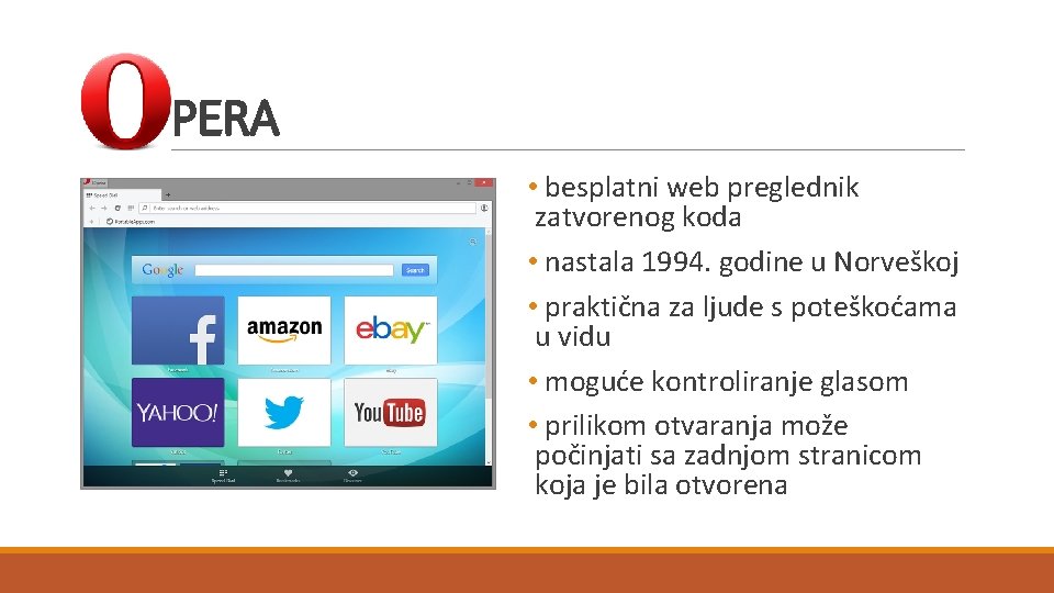 PERA • besplatni web preglednik zatvorenog koda • nastala 1994. godine u Norveškoj •