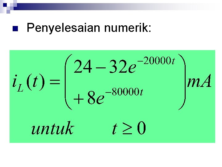 n Penyelesaian numerik: 