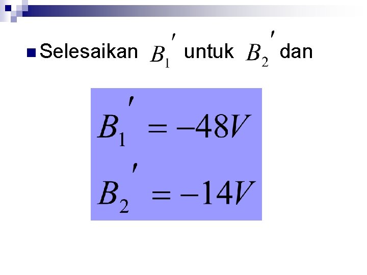 n Selesaikan untuk dan 