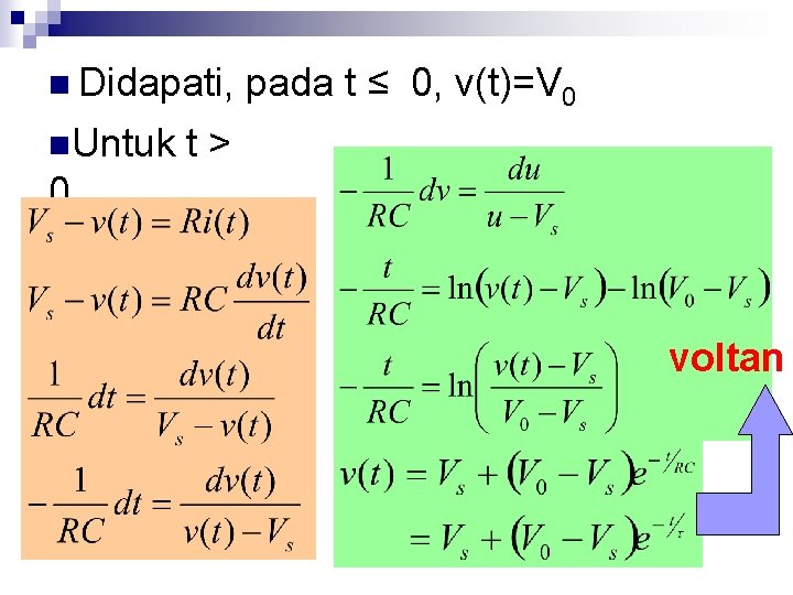 n Didapati, n. Untuk pada t ≤ 0, v(t)=V 0 t> 0, voltan 