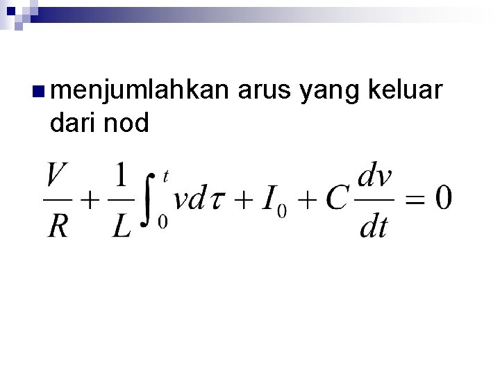 n menjumlahkan dari nod arus yang keluar 