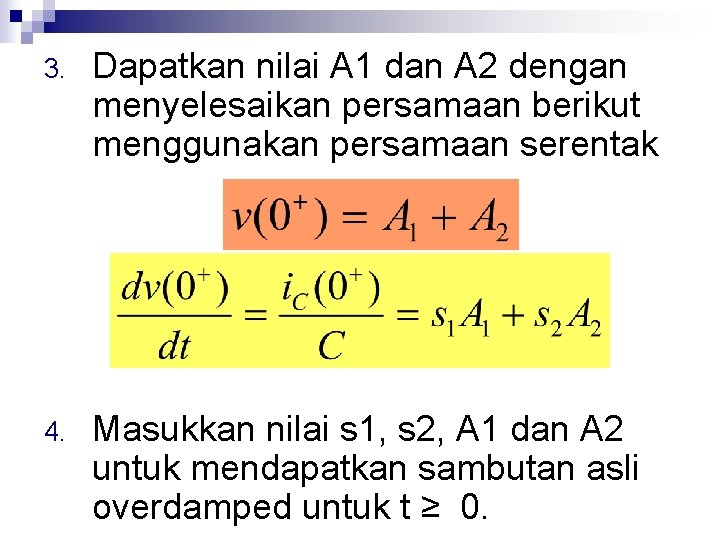 3. Dapatkan nilai A 1 dan A 2 dengan menyelesaikan persamaan berikut menggunakan persamaan