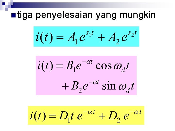 n tiga penyelesaian yang mungkin 