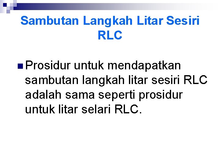 Sambutan Langkah Litar Sesiri RLC n Prosidur untuk mendapatkan sambutan langkah litar sesiri RLC