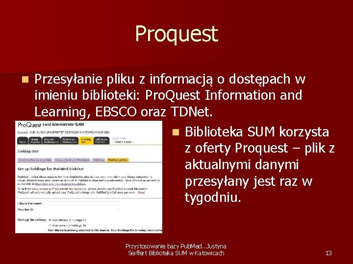 Proquest n Przesyłanie pliku z informacją o dostępach w imieniu biblioteki: Pro. Quest Information