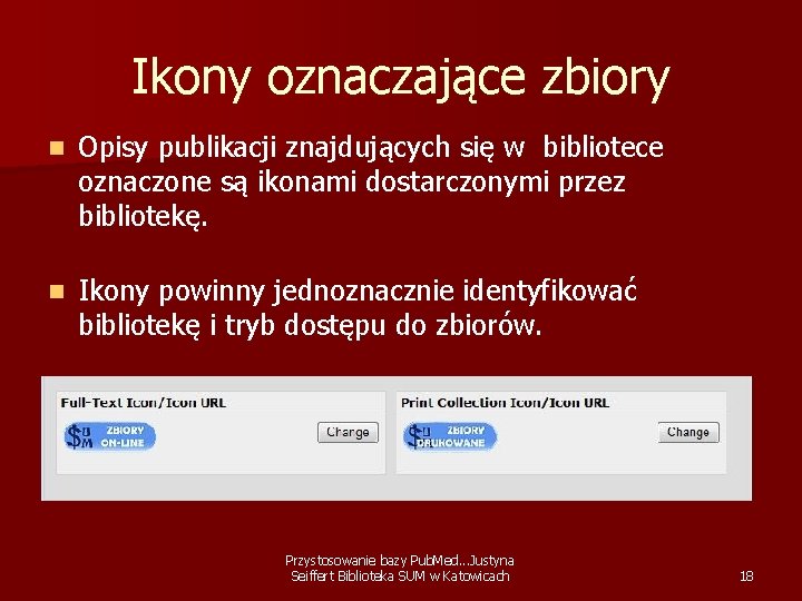 Ikony oznaczające zbiory n Opisy publikacji znajdujących się w bibliotece oznaczone są ikonami dostarczonymi