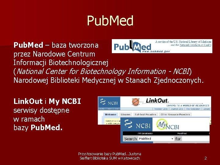 Pub. Med – baza tworzona przez Narodowe Centrum Informacji Biotechnologicznej (National Center for Biotechnology