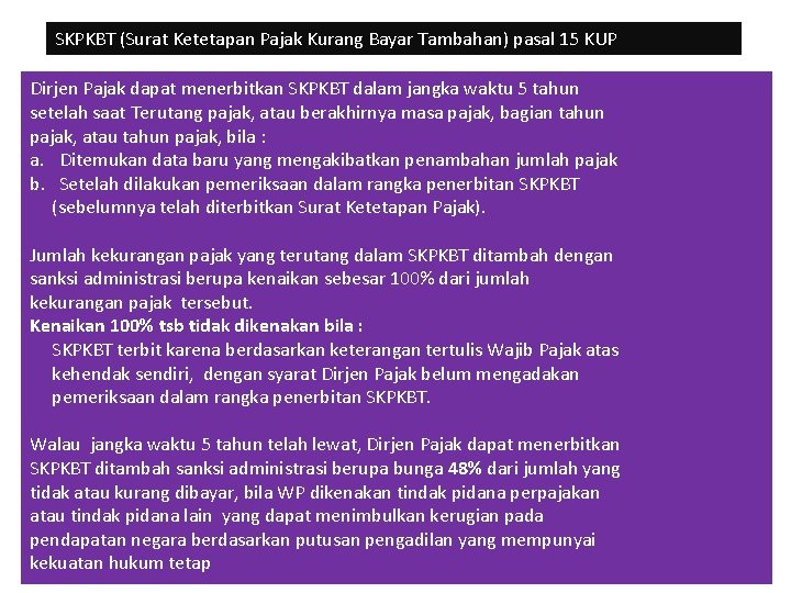 SKPKBT (Surat Ketetapan Pajak Kurang Bayar Tambahan) pasal 15 KUP Dirjen Pajak dapat menerbitkan