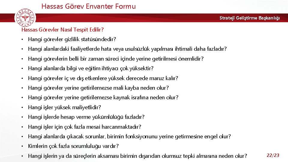 Hassas Görev Envanter Formu Strateji Geliştirme Başkanlığı Hassas Görevler Nasıl Tespit Edilir? • Hangi