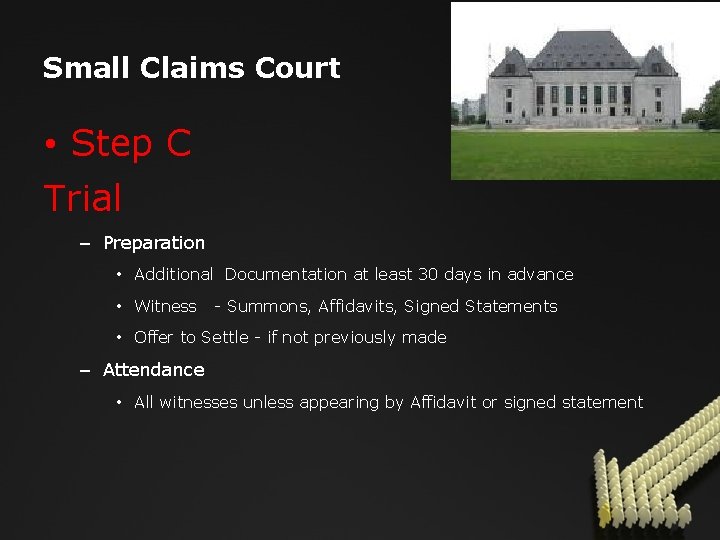 Small Claims Court • Step C Trial – Preparation • Additional Documentation at least