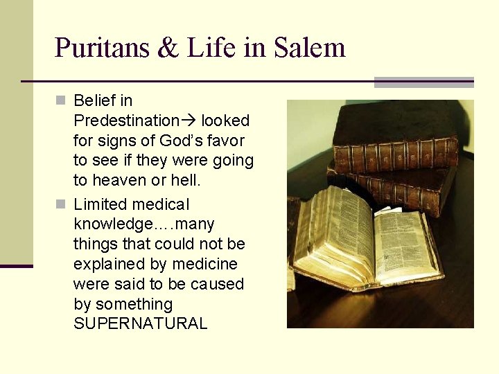 Puritans & Life in Salem n Belief in Predestination looked for signs of God’s Puritans & Life in Salem n Belief in Predestination looked for signs of God’s