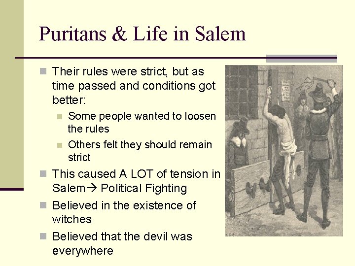 Puritans & Life in Salem n Their rules were strict, but as time passed Puritans & Life in Salem n Their rules were strict, but as time passed