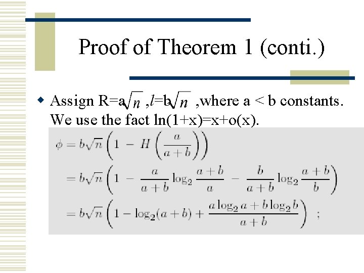 Proof of Theorem 1 (conti. ) w Assign R=a , l=b , where a