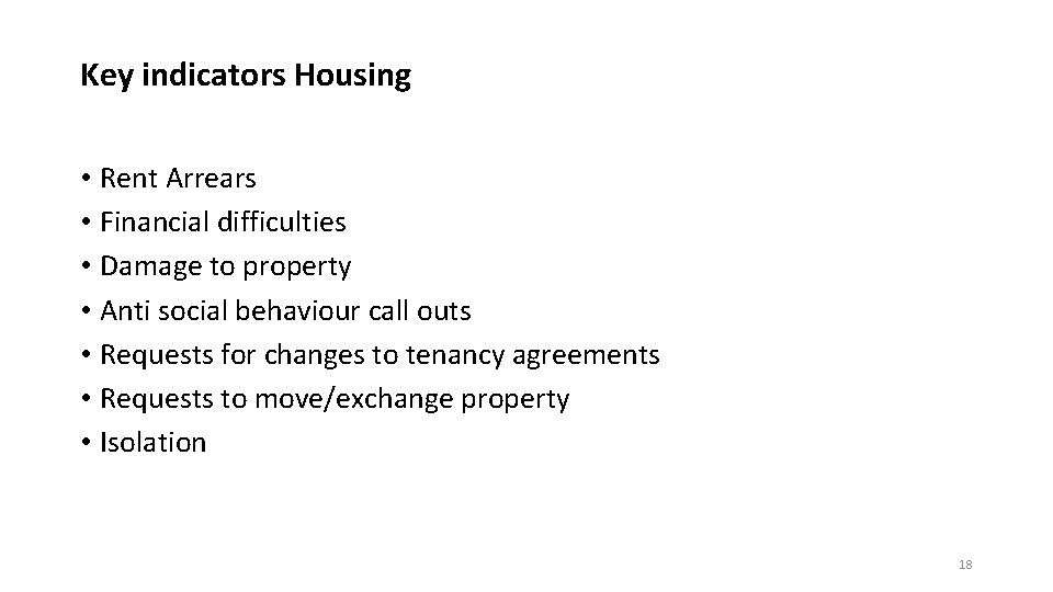Key indicators Housing • Rent Arrears • Financial difficulties • Damage to property • Key indicators Housing • Rent Arrears • Financial difficulties • Damage to property •