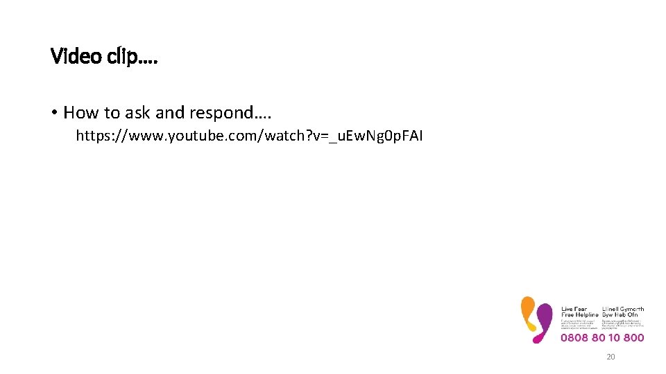 Video clip…. • How to ask and respond…. https: //www. youtube. com/watch? v=_u. Ew. Video clip…. • How to ask and respond…. https: //www. youtube. com/watch? v=_u. Ew.