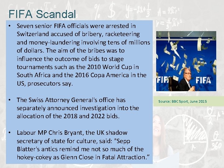 FIFA Scandal • Seven senior FIFA officials were arrested in Switzerland accused of bribery,