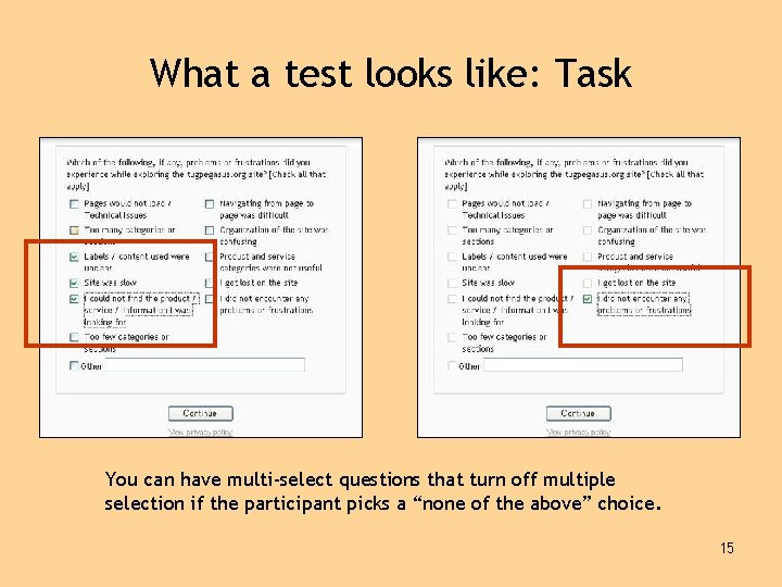 What a test looks like: Task You can have multi-select questions that turn off