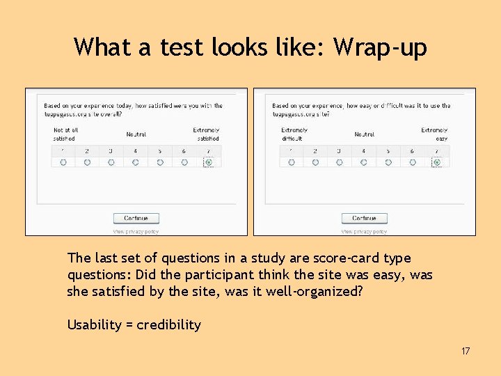 What a test looks like: Wrap-up The last set of questions in a study