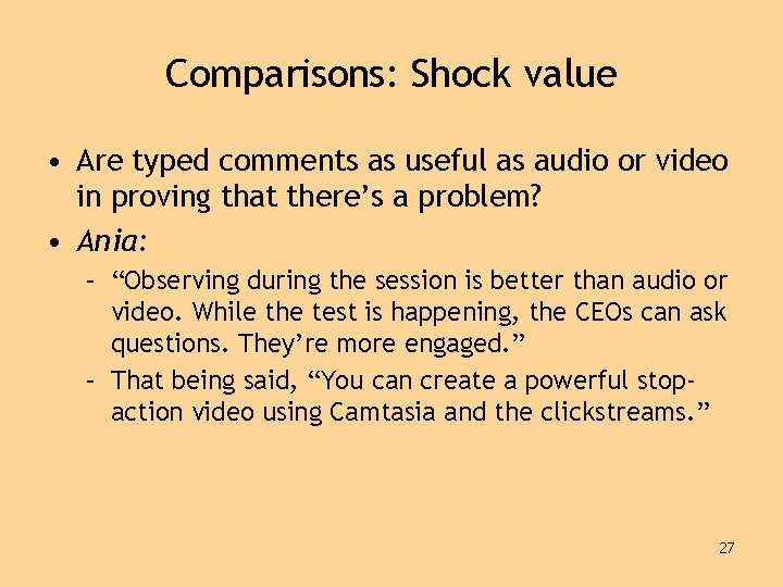 Comparisons: Shock value • Are typed comments as useful as audio or video in