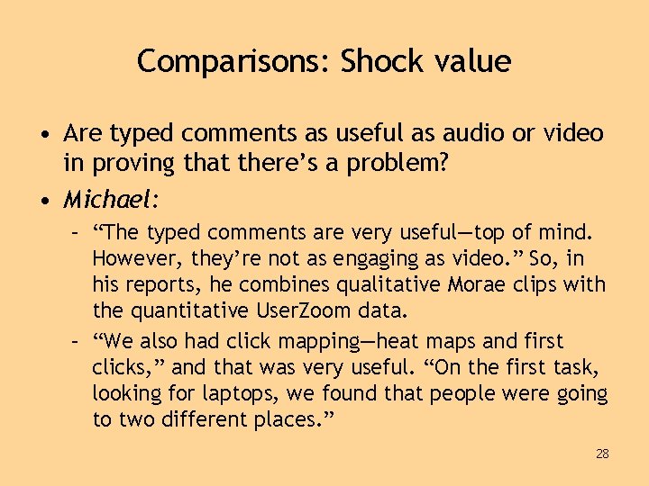 Comparisons: Shock value • Are typed comments as useful as audio or video in