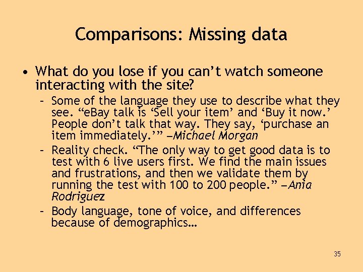 Comparisons: Missing data • What do you lose if you can’t watch someone interacting