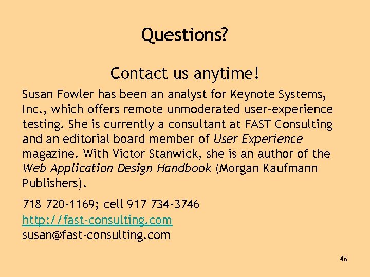 Questions? Contact us anytime! Susan Fowler has been an analyst for Keynote Systems, Inc.