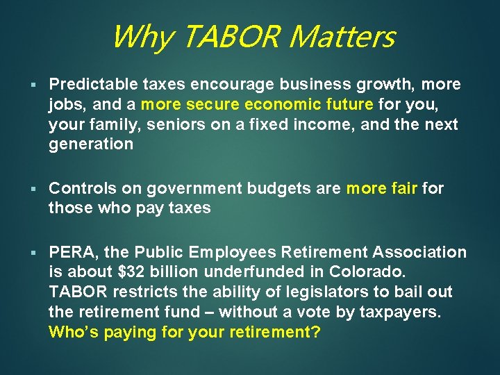 Why TABOR Matters § Predictable taxes encourage business growth, more jobs, and a more