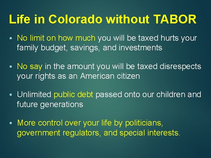 Life in Colorado without TABOR § No limit on how much you will be
