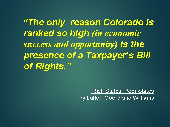 “The only reason Colorado is ranked so high (in economic success and opportunity) is