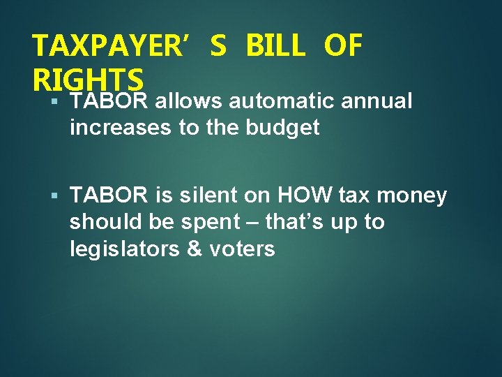 TAXPAYER’S BILL OF RIGHTS § TABOR allows automatic annual increases to the budget §