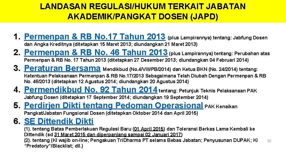 LANDASAN REGULASI/HUKUM TERKAIT JABATAN AKADEMIK/PANGKAT DOSEN (JAPD) 1. Permenpan & RB No. 17 Tahun