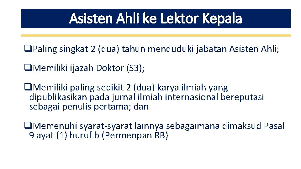 Asisten Ahli ke Lektor Kepala q. Paling singkat 2 (dua) tahun menduduki jabatan Asisten