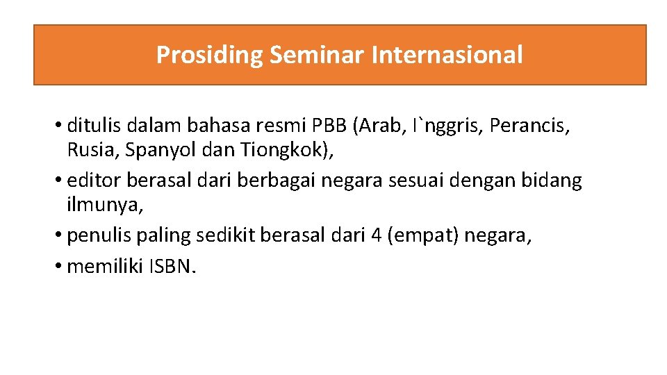 Prosiding Seminar Internasional • ditulis dalam bahasa resmi PBB (Arab, I`nggris, Perancis, Rusia, Spanyol