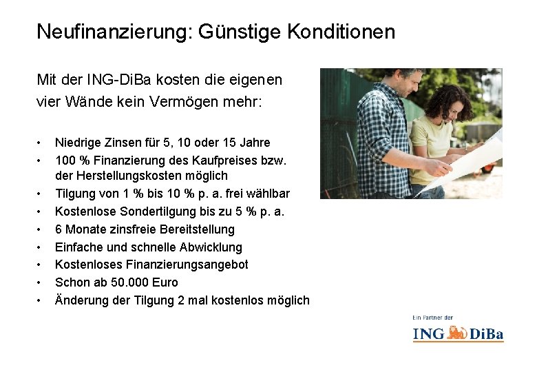 Neufinanzierung: Günstige Konditionen Mit der ING-Di. Ba kosten die eigenen vier Wände kein Vermögen