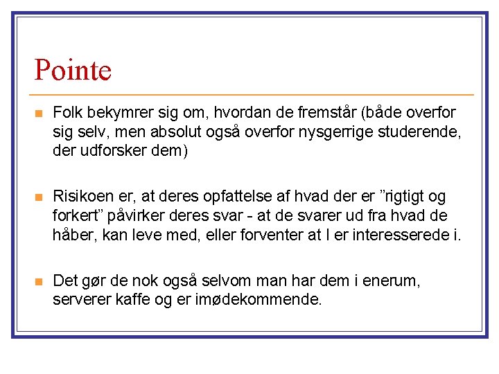 Pointe n Folk bekymrer sig om, hvordan de fremstår (både overfor sig selv, men